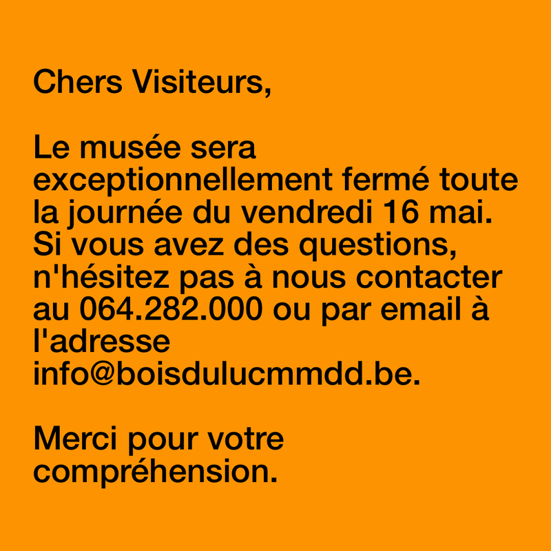 ATTENTION ! LE MUSÉE SERA EXCEPTIONNELLEMENT FERMÉ LE 16 MAI ATTENTION ! LE MUSÉE SERA EXCEPTIONNELLEMENT FERMÉ LE 16 MAI