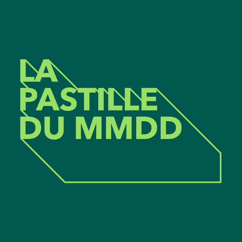 DÉCOUVREZ LE PREMIER ÉPISODE DE LA PASTILLE DU MMDD